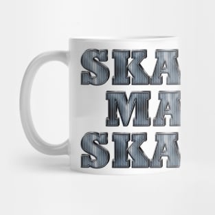 Skate Man Skate Mug